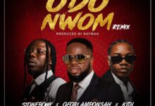 Ofori Amponsah - Odo Nwom (Remix) Ft Stonebwoy & KiDi