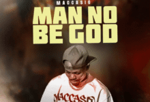 Maccasio – Man No Be God